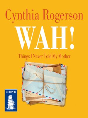 cover image of Wah! Things I Never Told My Mother